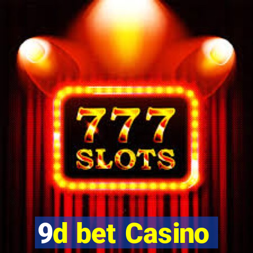 9d bet Casino